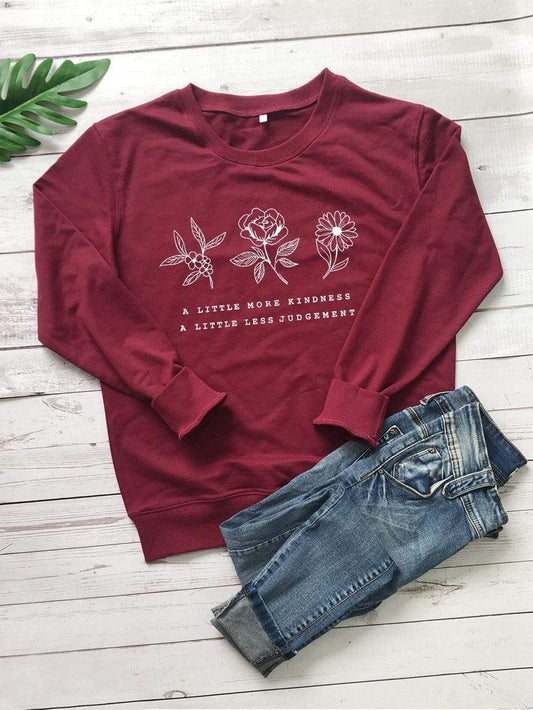 A Little More Kindness A Little Less Judgement Sweatshirt