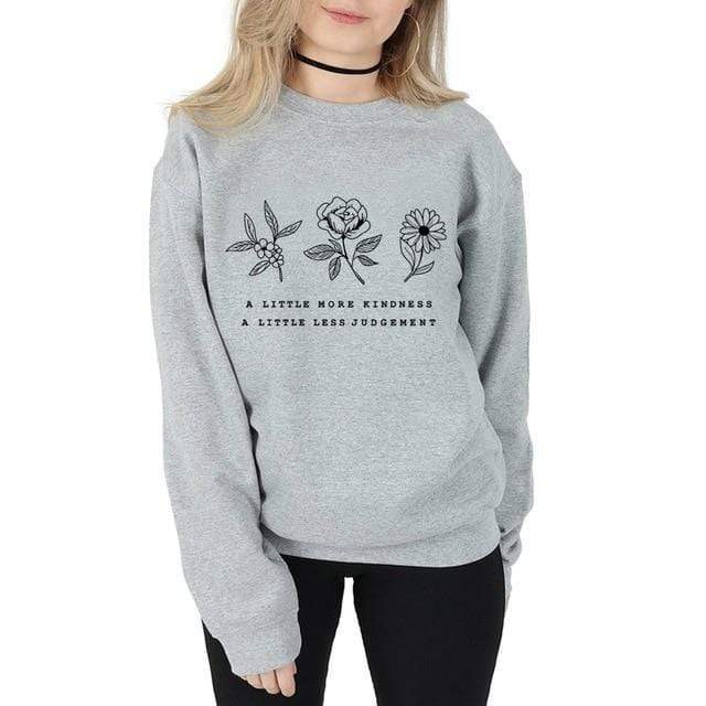 Ein bisschen mehr Freundlichkeit, ein bisschen weniger Urteil Sweatshirt