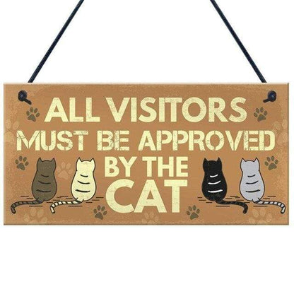 All Visitors Must Be Approved By The Cat Sign