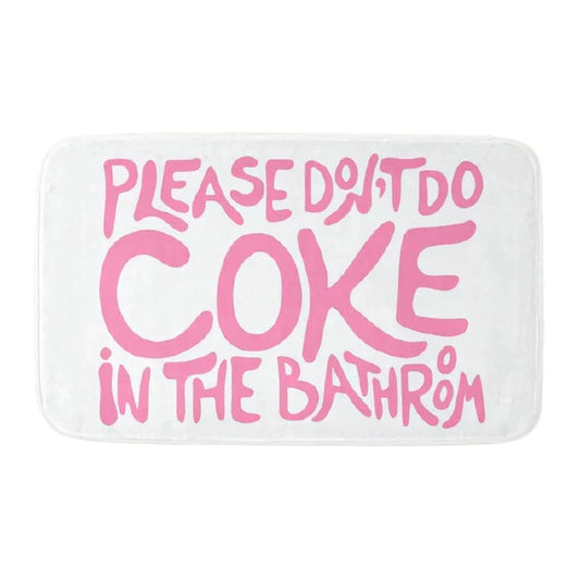 Please Don't Do Coke in the Bathroom Bath Mat