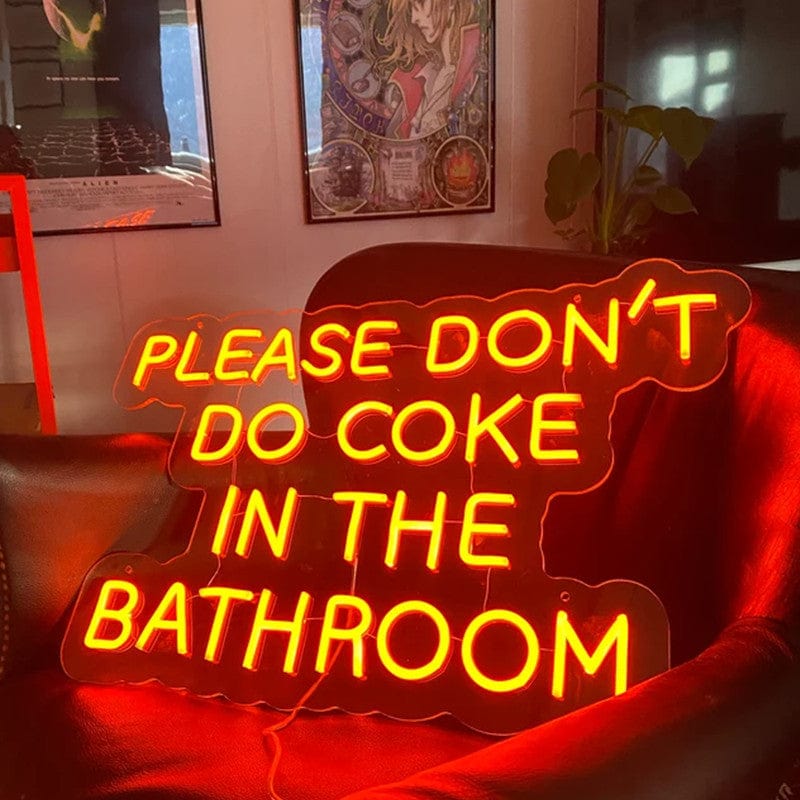 Please Don't Do Coke in the Bathroom Neon Sign