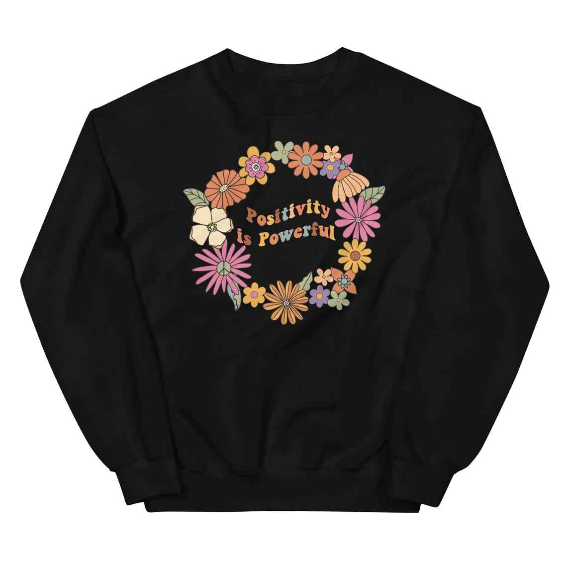 Positivity Is Powerful Sweatshirt