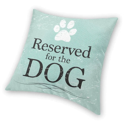 Reserved For The Dog Cushion Cover