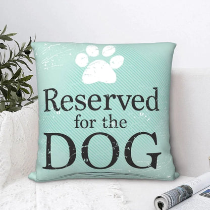 Reserved For The Dog Cushion Cover