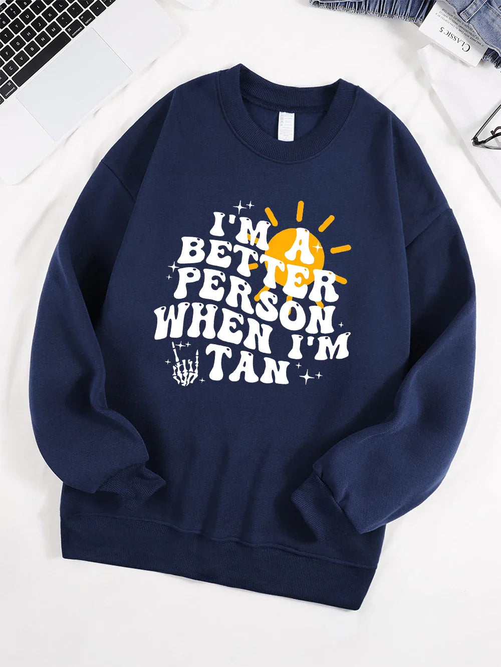 I Am A Better Person When I Am Tan Sweatshirt