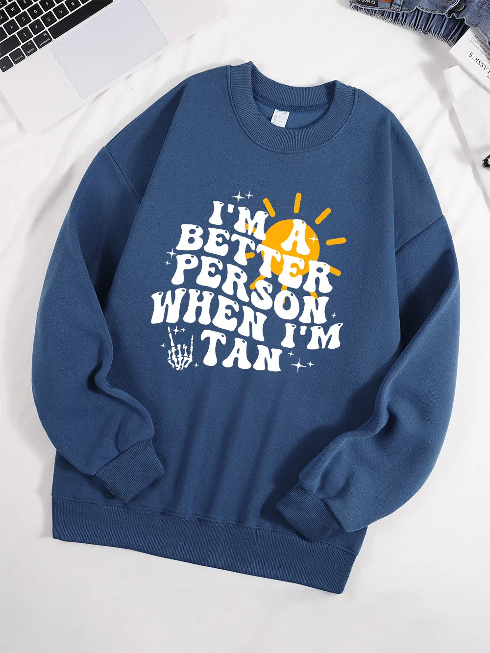 I Am A Better Person When I Am Tan Sweatshirt