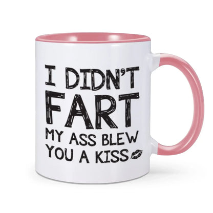 I Didn't Fart I Blew You A Kiss Coffee Mug