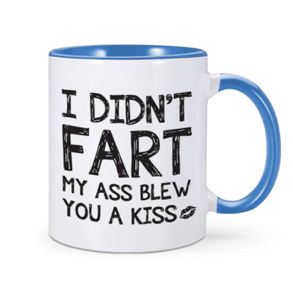 I Didn't Fart I Blew You A Kiss Coffee Mug