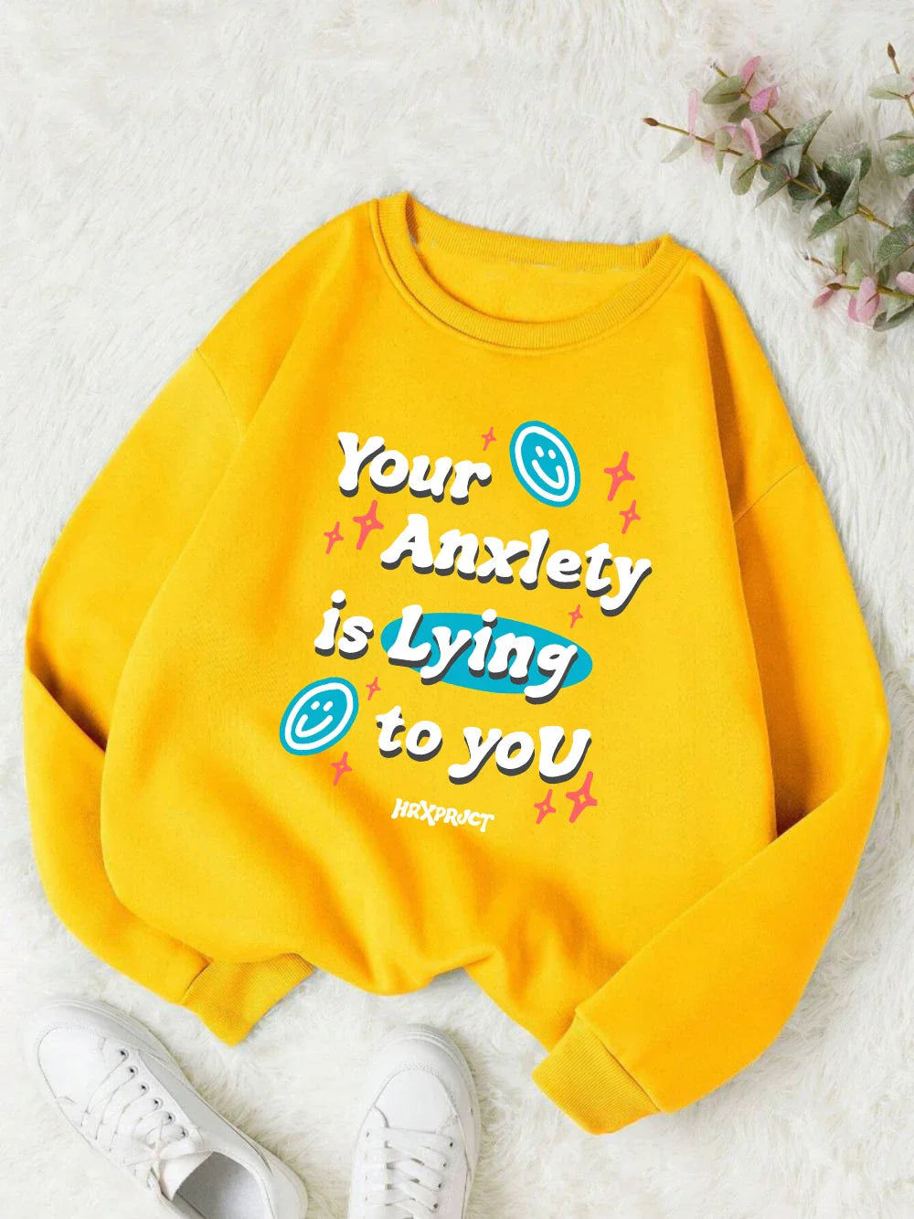 Your Anxlety Is Lying To You Sweatshirt