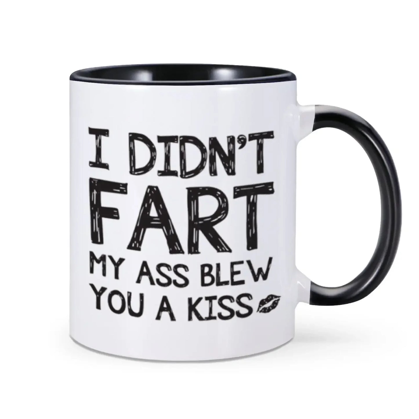 I Didn't Fart I Blew You A Kiss Coffee Mug