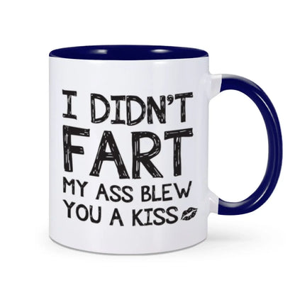 I Didn't Fart I Blew You A Kiss Coffee Mug