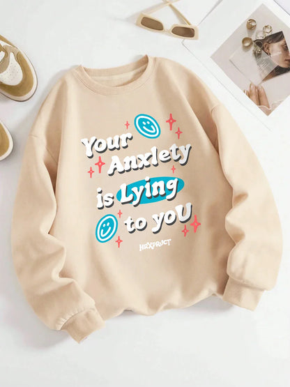 Your Anxlety Is Lying To You Sweatshirt