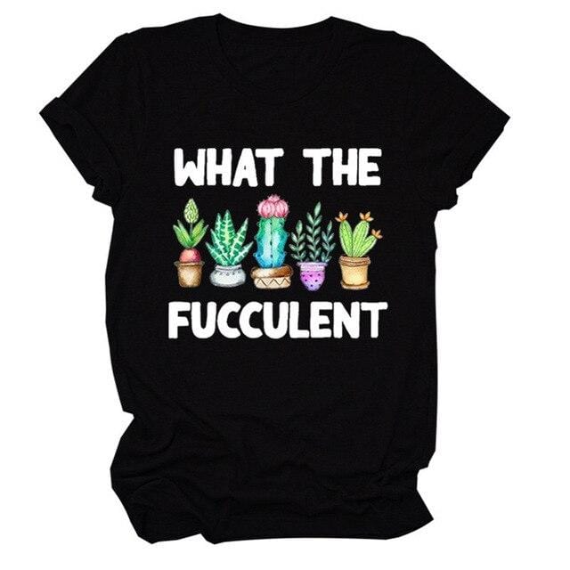 What The Fucculent Graphic Tee