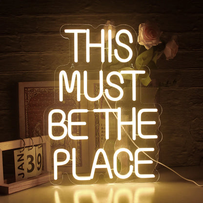 This Must Be The Place Neon Sign